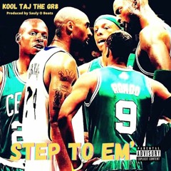 Step To Em' ft. Kool Taj The Gr8 produced by SaulyO