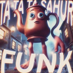 Ta Ta Ta Sahur FUNK (SLOWED)