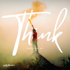 Think - Declan DP | Free Background Music | Audio Library Release