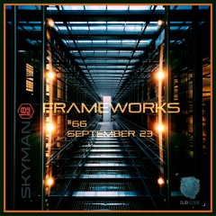 Frameworks #66 - September 23 - Progressive Underground House -SUBCODE RADIO