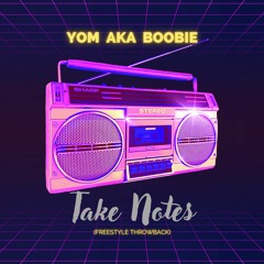 Yom Aka Boobie - Take Notes (flashback Freestyle)
