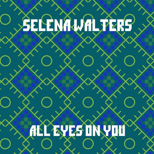 Stream Selena Walters All Eyes on You by Selena Walters Listen