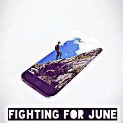 Fighting For June