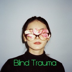 Blind Trauma