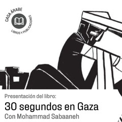 Presentación del libro "30 segundos en Gaza", de Mohammad Sabaaneh