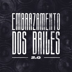 EMBRAZAMENTO DOS BAILES 2.0 (DJ STANLEY)