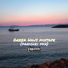 Greek Haus Mixtape (Panigiri Mix)