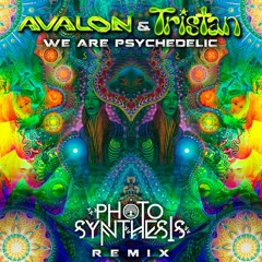 Avalon & Tristan (Killerwatts) - We Are Psychedelic (Photosynthesis Remix)