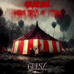 Guesz - Horror Circus of Techno (HardTechno Extended Mix)