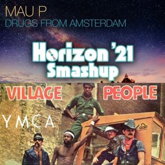 Mau P Vs The Village People - Young Men Don't Do Drugs From Amsterdam (Horizon '21 Smashup)