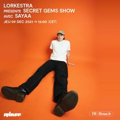 Lorkestra présente Secret Gems Show avec Sayaa - 09 Décembre 2021