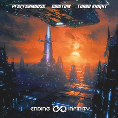 09 - Turbo Knight x Pfeffermouse x Edictum - Ending Infinity - Ending Infinity