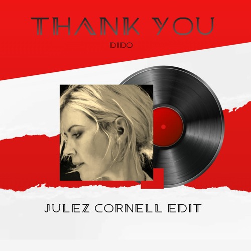 DIDO - Thank You [Julez Cornell Edit]
