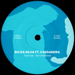 Rui Da Silva - Touch Me Ft. Cassandra (Tom Yates Remix)