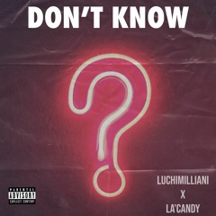 Don't Know - Luchi Milliani X La'Candy