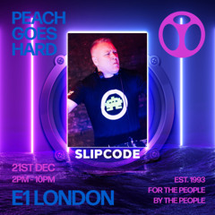 slipcode - Live @ Peach Goes Hard 'Peachmass Party' - E1 London - 21-12-23 - Hard Trance