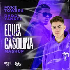 Myke Towers & Daddy Yankee - Equix x Gasolina (Jose Pinilla Mashup)