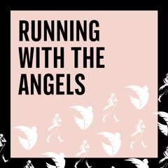 Running With The Angels (with Tia P.)