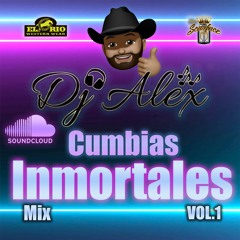 Cumbias Inmortales Mix Vol.1  DjAlex
