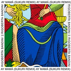 Rigoberta Bandini - Ay Mamá (SUKURI Bootleg Remix)
