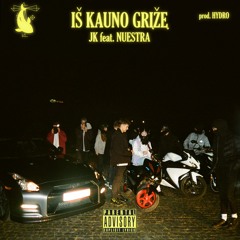 Iš Kauno grįžę (feat. Nuestra)