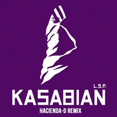LSF - Kasabian (Hacienda - D Remix)