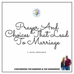 Prayer And Choices That Lead To Marriage (SA200617)
