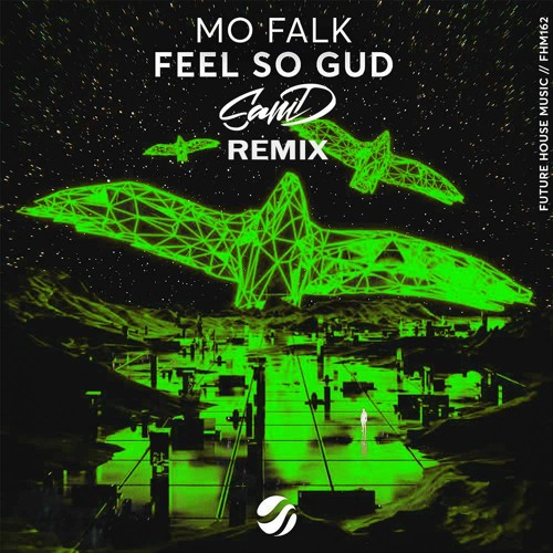 Mo Falk - Feel So Gud (Sam D Remix)