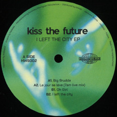 Premiere : Kiss The Future - Oh Girl (HWS002)