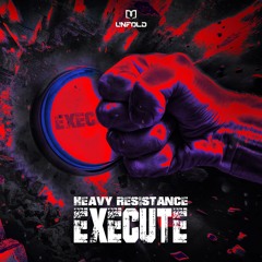 Heavy Resisistance - Execute