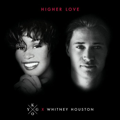(FREE DOWNLOAD) Kygo x Whitney Houston - Higher Love (Dillon James Gone Too Long Bootleg)