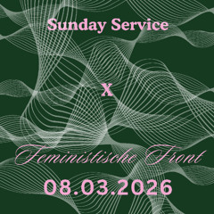Sunday Service X Feministische Front hosted by Jini Piju