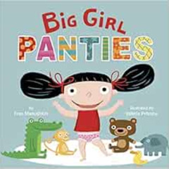 [GET] EPUB 💚 Big Girl Panties by Fran Manushkin,Valeria Petrone [PDF EBOOK EPUB KIND