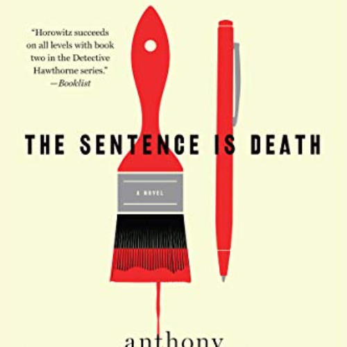 Access KINDLE 💏 The Sentence Is Death: A Novel (A Hawthorne and Horowitz Mystery, 2)