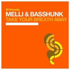 Melli & Basshunk - Take Your Breath Away