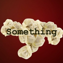 Something