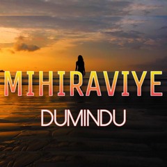 Mihiraviye - Dumindu
