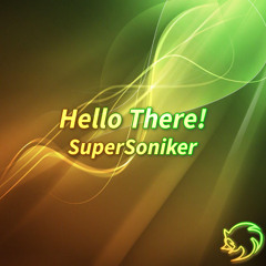 SuperSoniker - Hello There!