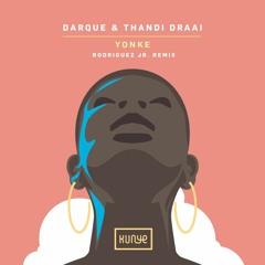 Darque & Thandi Draai - Yonke (Rodriguez Jr. Remix)