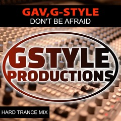 DON'T BE AFRAID GAVGSTYLE HARD TRANCE MP3 PREVIEW