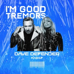 David Guetta vs Cheyenne Giles - I´m Good Tremors (Dave Defender Mashup)| FREE DOWNLOAD