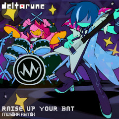 Raise Up Your Bat (MUSIIKA REMIX)