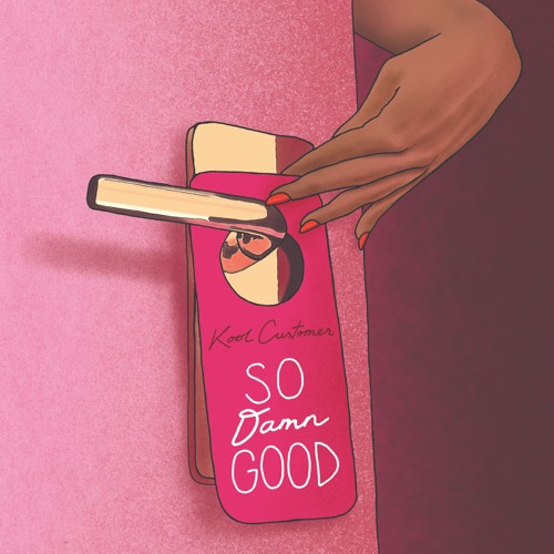 Kool Customer - So Damn Good