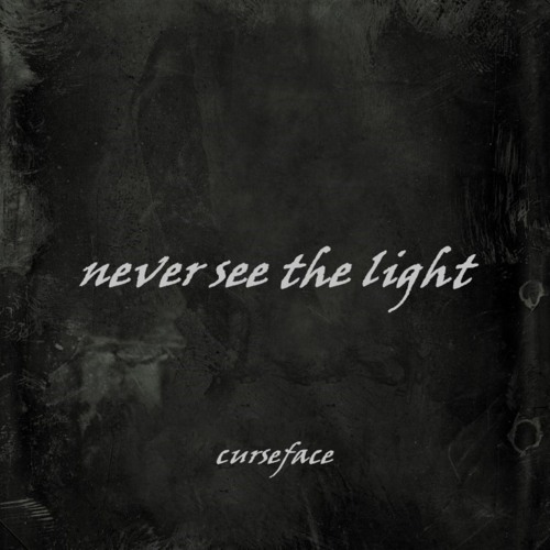 never_see_the_light [prod. curseface]