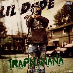 LIL DUDE - TRAPNANANA - [DJ NICK EXCLUSIVE]