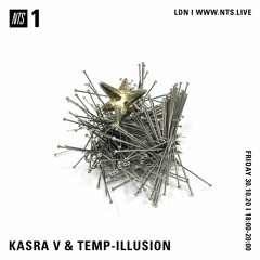 Kasra V & Temp-Illusion 30/10/20 (NTS)