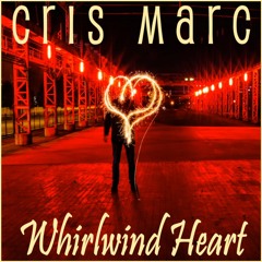 Cris Marc - Whirlwind Heart