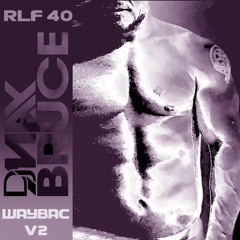 RLF : 40 : Waybac V2