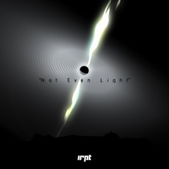 Not Even Light / For Stephen Hawking (Alternative Version)