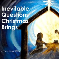 Inevitable-Questions-Christmas-Brings_Part3_Matthew1-and-2